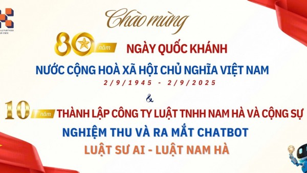 CÔNG NGHỆ PHÁP LÝ SỐ CHATBOT LUẬT NAM HÀ-DẤU ẤN TIÊN PHONG CỦA CÔNG TY LUẬT NAM HÀ TRONG KỶ NGUYÊN CHUYỂN ĐỔI SỐ